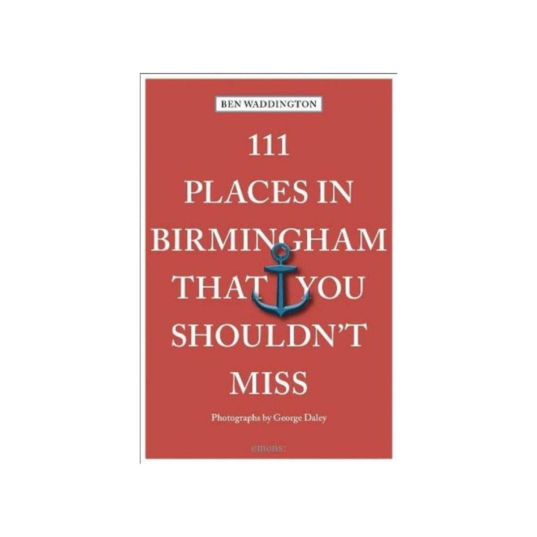 111 Places in Birmingham You Shouldn’t Miss