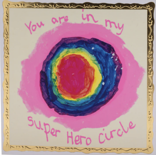 You Are In My Super Hero Circle, Greetings Card