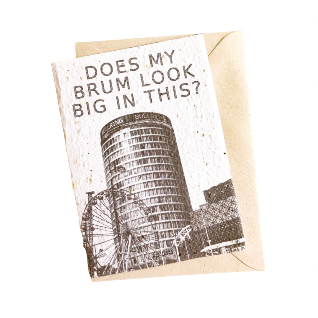 Does My Brum Look Big in This? Plantable Greeting Card