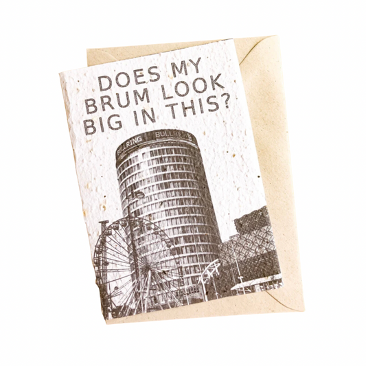 Does My Brum Look Big in This? Plantable Greeting Card